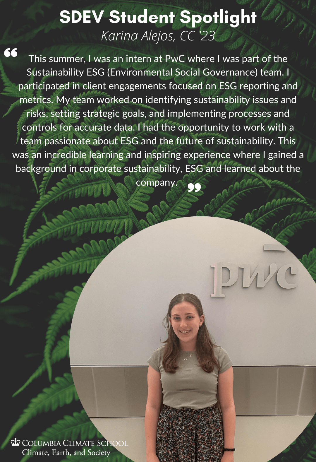 Karina Alejos, class of 2023, interned at PwC as part of the Sustainability Environmental Social Governance team. 